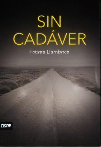 Sin Cadaver, De Fatima Llambrich. Editorial Deautor, Tapa Blanda En Español