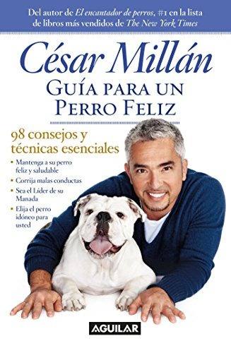 Guia Para Un Perro Feliz  Cesar Millans Short Guide To A Hap