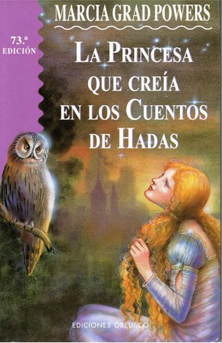 La princesa que creía en los cuentos de hadas (N.E.), de Grad Powers, Marcia. Editorial Ediciones Obelisco, tapa blanda en español, 2016