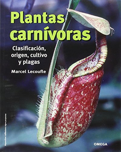 Plantas Carnivoras: Clasificación, Origen, Cultivo Y Plagas