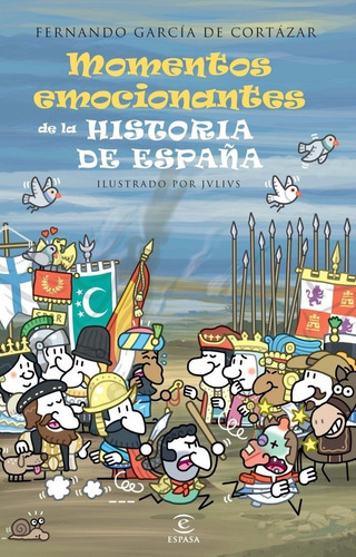 Momentos Emocionantes De La Historia De Espaãâ±a, De García De Cortázar, Fernando. Editorial Espasa, Tapa Dura En Español