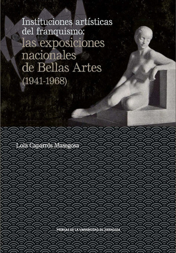 Libro Instituciones Artã­sticas Del Franquismo: Las Expos...