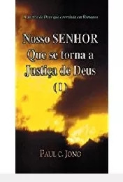Livro Nosso Senhor Que Se Torna A Justiça De Deus 1 - Jong, Paul C [2002]