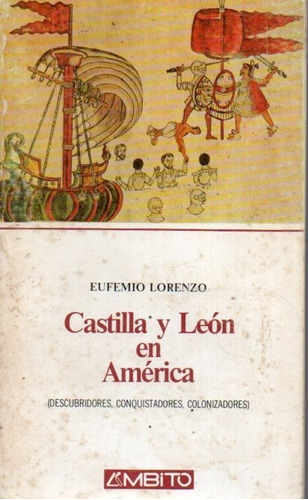 Castilla Y Leon En America Eufemio Lorenzo 