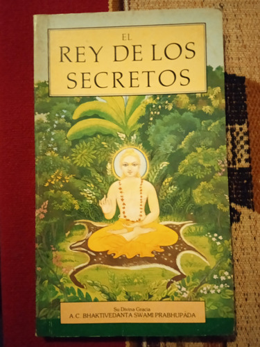 El Rey De Los Secretos - A. C. Bhaktivedanta Swami Prabhupad