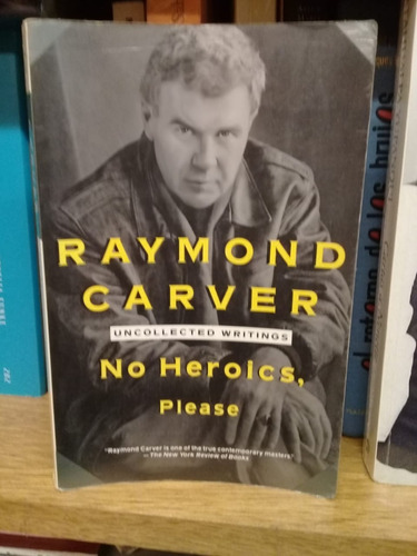 No Heroics, Please, By Raymond Carver. Excelente Estado!!