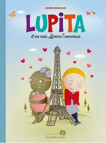 Imagen 1 de 1 de Lupita Et Son Amie Leonora L¿amoureuse - Keren Benol, De Keren Benoliel. Editorial Editions Quel Toupet En Francés