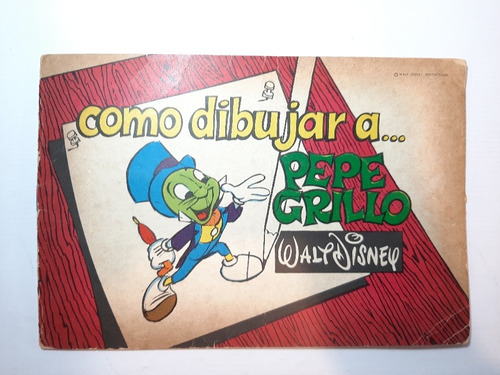 Antiguo Libro Como Dibujar A Pepe El Grillo Sin Uso Ro 867