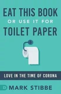 Eat This Book Or Use It For Toilet Paper : Love In The Ti...