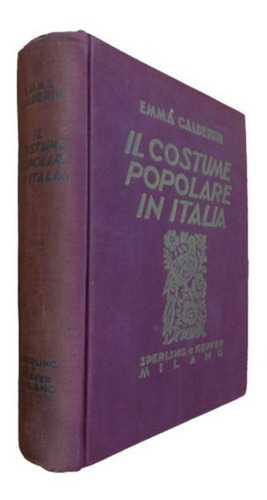 Emmá Calderini. Il Costume Popolare In Italia. Speling E Ku