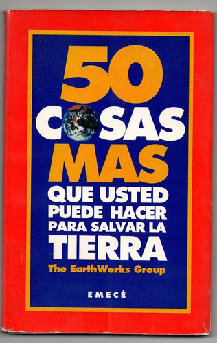 50 Cosas Mas Que Usted Puede Hacer Para Salvar La Tierra )