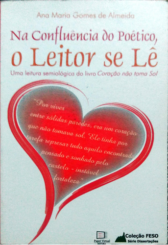 Na Confluência Do Poético, O Leitor Se Lê De Ana Maria Gomes De Almeida Pela Papel Virtual (2004)