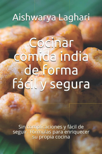 Libro: Cocinar Comida India De Forma Fácil Y Segura: Sin Com