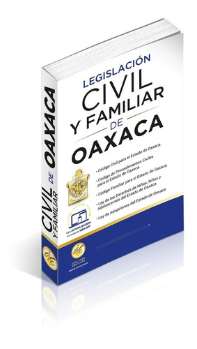 Legislación Civil Y Familiar De Oaxaca. Código Civil Y Leyes