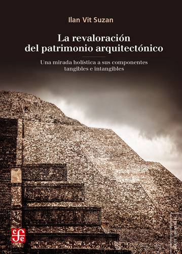 La Revaloración Del Patrimonio Arquitectónico- Arte- Ed. Fce
