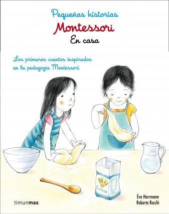 Montessori. Pequeñas Historias : En Casa : Los Primeros Cuen