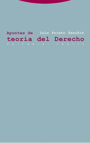 Apuntes De Teoría Del Derecho, de Prieto Sanchís, Luis. Editorial Editorial Trotta, S.A., tapa blanda en español