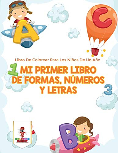 Mi Primer Libro De Formas, Numeros Y Letras