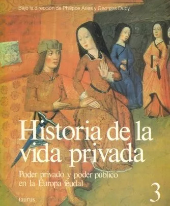 Historia De La Vida Privada - Poder Privado Y Poder Publico