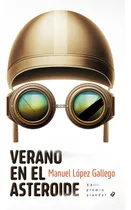 Comprar Libro Verano En El Asteroide De López Gallego, Manuel Edelvi