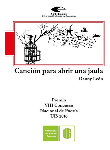 Canción Para Abrir Una Jaula ( Libro Nuevo Y Original )