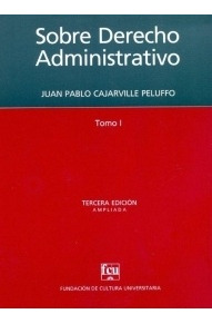 Sobre Derecho Administrativo. Tomo 1 - Juan Pablo Cajarville