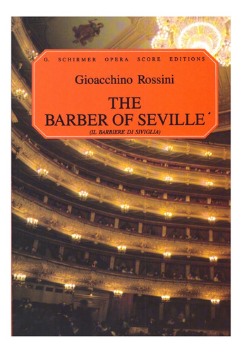 G. Rossini: The Barber Of Seville, G.schirmer Opera Score.