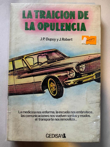 La Traición De La Opulencia = J. P. Dupuy Y J. Robert (Usado)
