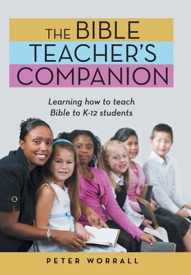 Libro The Bible Teacher's Companion: Learning How To Teac...