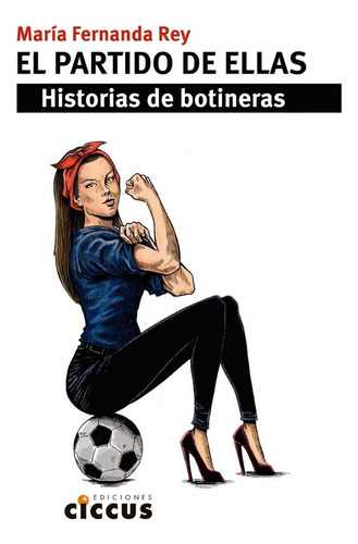 Partido De Ellas El - Historia De Botineras - Maria Fernanda