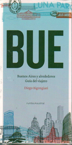 Bue. Buesís Aires Y Alrededores. Guia Del Viajero  - Diego B