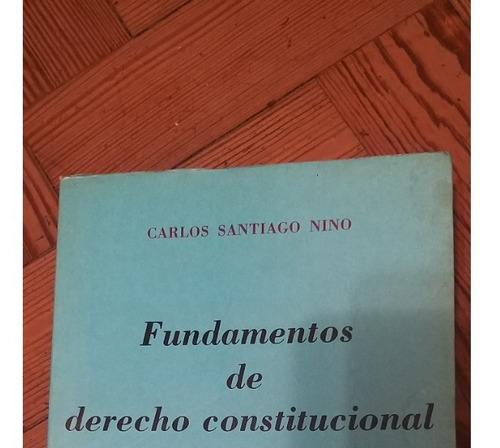 Fundamentos De Derecho Constitucional (carlos Nino) 20-71