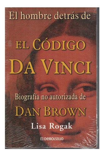 Libro El Hombre Detrás De El Código Da Vinci Lisa Rogak