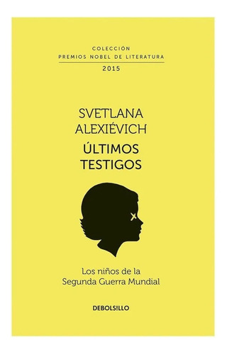 Últimos Testigos: Los Niños De La Segunda Guerra Mundial