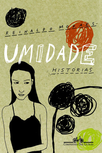 Umidade, de Moraes, Reinaldo. Editora Schwarcz SA, capa mole em português, 2005
