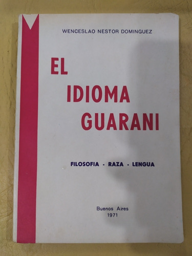 El Idioma Guaraní | Wenceslao Néstor Domínguez