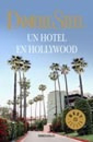 Libro - Un Hotel En Hollywood [biblioteca Danielle Steel] (