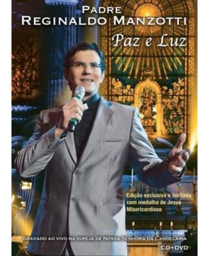 Cd + Dvd Padre Reginaldo Manzotti - Paz E Luz