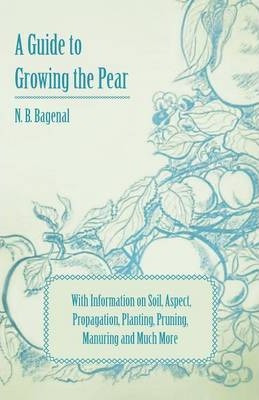 Libro A Guide To Growing The Pear With Information On Soi...