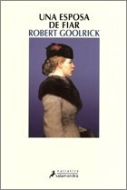 Una Esposa De Fiar (coleccion Narrativa) - Goolrick Robert