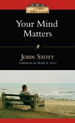 Your Mind Matters - John Stott