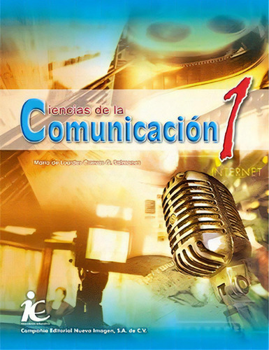 Ciencias De La Comunicación 1 Ie, De Cuevas, María Lourdes. Editorial Nueva Imagen