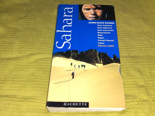 Sahara / Guides Bleus Evasion / 2000 - Hachette