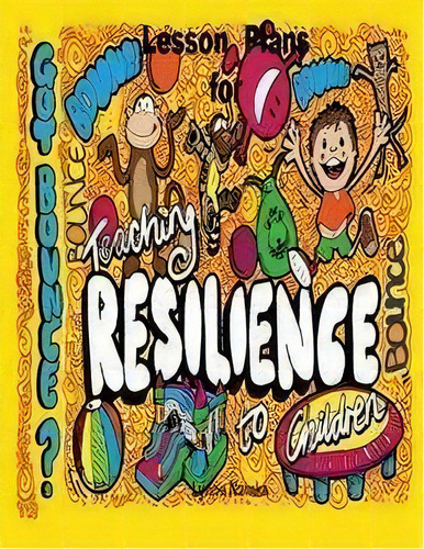 Lesson Plans For Teaching Resilience To Children, De Lynne Namka. Editorial Createspace Independent Publishing Platform, Tapa Blanda En Inglés