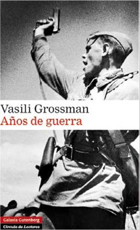 Imagen 1 de 3 de Años De Guerra, Vasili Grossman, Ed. Galaxia Gutenberg