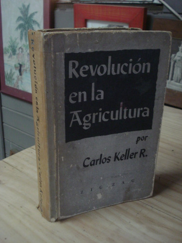 Revolución En La Agricultura - Carlos Keller