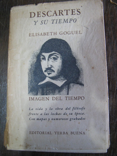 Descartes Y Su Tiempo. Elisabeth Goguel