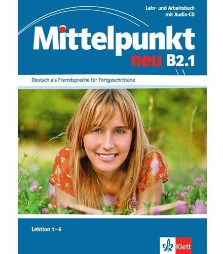 MITTELPUNKT NEU B2 1 LEKT 1 6   LEHR ARBEITSBUCH   A CD, de DANIELS  ALBERT. Editorial KLETT en alemán