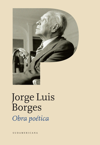 Obra poética, de Jorge Luis Borges., vol. 1. Editorial Sudamericana, tapa dura, edición 1 en español, 2011