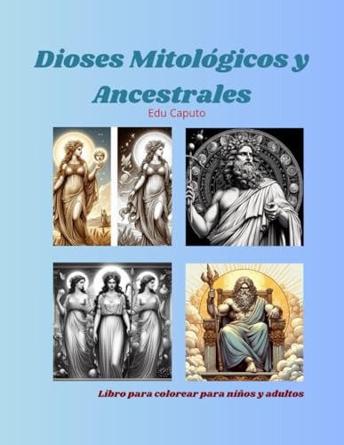 Dioses Mitológicos Ancestrales: Edición En Español